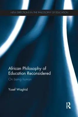 La philosophie africaine de l'éducation reconsidérée : L'être humain - African Philosophy of Education Reconsidered: On Being Human