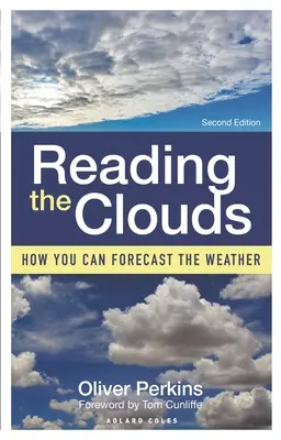 Lire les nuages : comment prévoir la météo - Reading the Clouds: How You Can Forecast the Weather