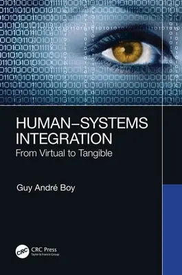 Intégration des systèmes humains : Du virtuel au tangible - Human-Systems Integration: From Virtual to Tangible