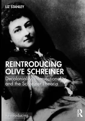 Réintroduire Olive Schreiner : Décolonialité, intersectionnalité et théorie de Schreiner - Reintroducing Olive Schreiner: Decoloniality, Intersectionality and the Schreiner Theoria