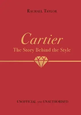 Cartier : L'histoire derrière le style - Cartier: The Story Behind the Style