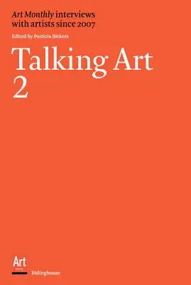 Talking Art 2 : Entretiens avec des artistes depuis 2007 - Talking Art 2: Interviews with Artists Since 2007