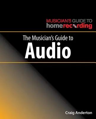 Le guide audio du musicien - The Musician's Guide to Audio