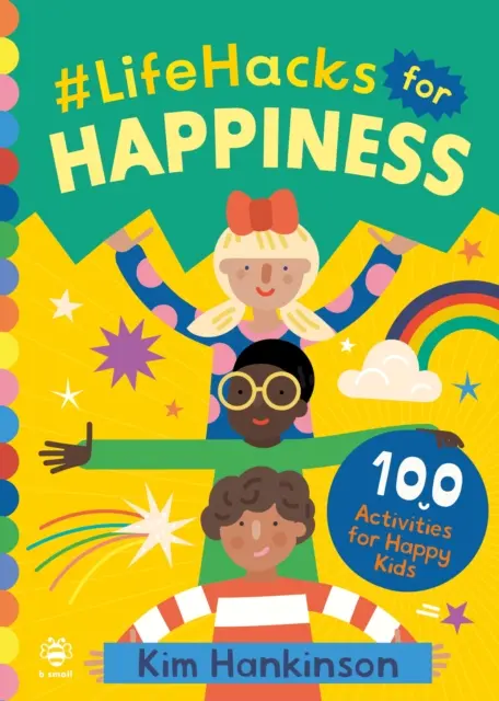 #LifeHacks for Happiness - 100 activités pour des enfants heureux - #LifeHacks for Happiness - 100 Activities for Happy Kids