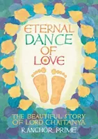 Danse éternelle de l'amour - La belle histoire du Seigneur Chaitanya - Eternal Dance of Love - The Beautiful Story of Lord Chaitanya