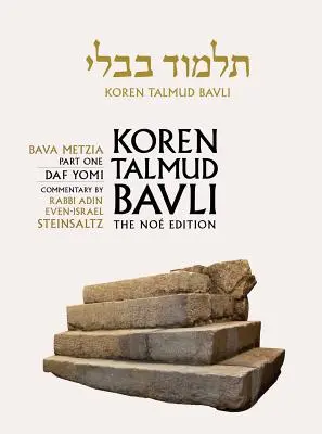 Koren Talmud Bavli Noe, Volume 25 : Bava Metzia partie 1, hébreu/anglais, édition Daf Yomi (B & W) - Koren Talmud Bavli Noe, Volume 25: Bava Metzia Part 1, Hebrew/English, Daf Yomi (B & W) Edition