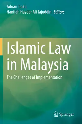 Le droit islamique en Malaisie : Les défis de la mise en œuvre - Islamic Law in Malaysia: The Challenges of Implementation