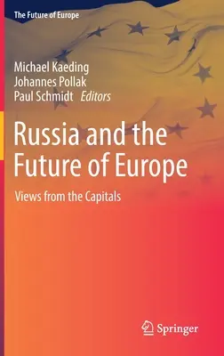 La Russie et l'avenir de l'Europe : Points de vue des capitales - Russia and the Future of Europe: Views from the Capitals