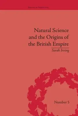 Les sciences naturelles et les origines de l'Empire britannique - Natural Science and the Origins of the British Empire