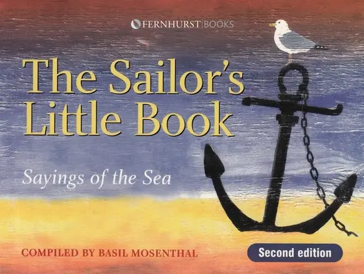 Le petit livre du marin - Les dictons de la mer - Sailor's Little Book - Sayings of the Sea