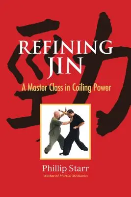 Affiner le Jin : Une classe de maître en puissance d'enroulement - Refining Jin: A Master Class in Coiling Power