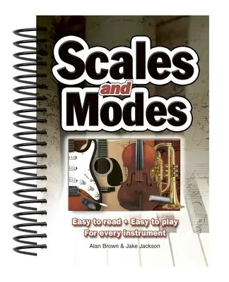 Gammes et modes : Facile à lire, facile à jouer ; pour tous les instruments - Scales & Modes: Easy to Read, Easy to Play; For Every Instrument