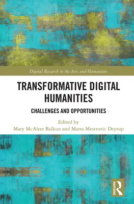 Les humanités numériques transformatrices : Défis et opportunités - Transformative Digital Humanities: Challenges and Opportunities