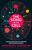 Le chant de la cellule - Une exploration de la médecine et du nouvel humain - Song of the Cell - An Exploration of Medicine and the New Human