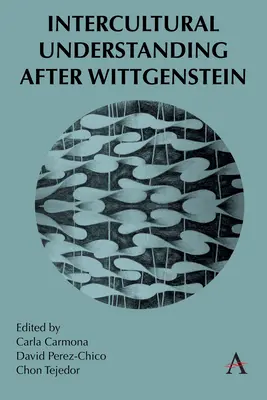 La compréhension interculturelle après Wittgenstein - Intercultural Understanding After Wittgenstein