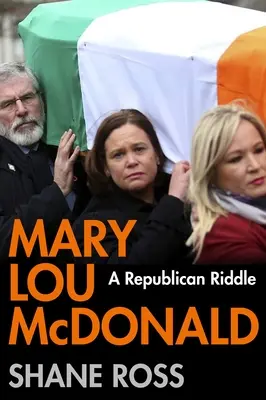 Mary Lou McDonald : une énigme républicaine - Mary Lou McDonald: A Republican Riddle