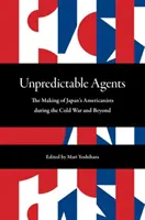 Agents imprévisibles : La formation des américanistes japonais pendant la guerre froide et au-delà - Unpredictable Agents: The Making of Japan's Americanists During the Cold War and Beyond