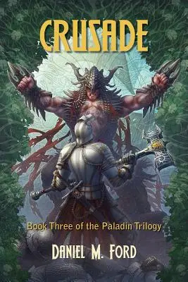 Crusade, 3 : Troisième livre de la trilogie Paladin - Crusade, 3: Book Three of the Paladin Trilogy