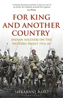 Pour un roi et un autre pays - Soldats indiens sur le front occidental, 1914-18 - For King and Another Country - Indian Soldiers on the Western Front, 1914-18