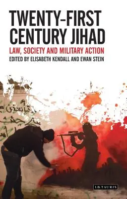 Le djihad au XXIe siècle : Droit, société et action militaire - Twenty-First Century Jihad: Law, Society and Military Action