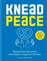 Knead Peace - Bake for Ukraine (en anglais) - Knead Peace - Bake for Ukraine