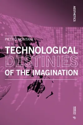 Destinées technologiques de l'imagination - Technological Destinies of the Imagination
