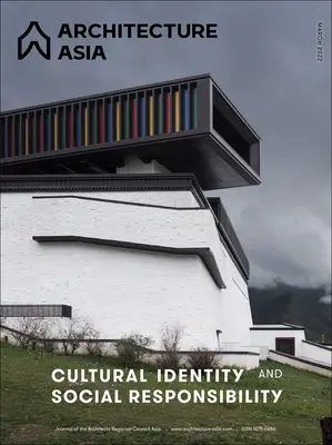 Architecture Asia : Identité culturelle et responsabilité sociale - Architecture Asia: Cultural Identity and Social Responsibility