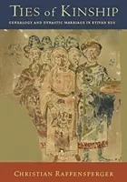 Les liens de parenté : Généalogie et mariage dynastique en Russie kyivane - Ties of Kinship: Genealogy and Dynastic Marriage in Kyivan Rus