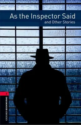 Oxford Bookworms Library : Niveau 3: : Comme l'a dit l'inspecteur et autres histoires - Oxford Bookworms Library: Level 3:: As the Inspector Said and Other Stories