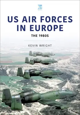 Les forces aériennes américaines en Europe : Les années 1980 - Us Air Forces in Europe: The 1980s