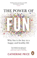 Le pouvoir de l'amusement - Pourquoi l'amusement est la clé d'une vie heureuse et saine - Power of Fun - Why fun is the key to a happy and healthy life