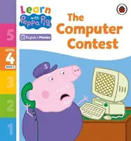 Apprendre avec Peppa Niveau 4 Livre 5 - Le concours d'informatique (Lecteur de phonologie) - Learn with Peppa Phonics Level 4 Book 5 - The Computer Contest (Phonics Reader)