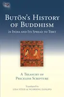 L'histoire du bouddhisme en Inde et sa diffusion au Tibet de Buton : Un trésor d'écritures inestimables - Buton's History of Buddhism in India and Its Spread to Tibet: A Treasury of Priceless Scripture