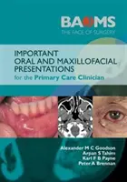 Présentations orales et maxillo-faciales importantes pour le clinicien en soins primaires - Important Oral and Maxillofacial Presentations for the Primary Care Clinician