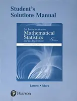 An Student Solutions Manual for Introduction to Mathematical Statistics and Its Applications (Manuel de solutions de l'étudiant pour l'introduction à la statistique mathématique et ses applications) - An Student Solutions Manual for Introduction to Mathematical Statistics and Its Applications