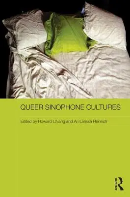 Cultures sinophones queer - Queer Sinophone Cultures