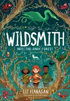 Dans la forêt obscure - The Wildsmith #1 - Into the Dark Forest - The Wildsmith #1