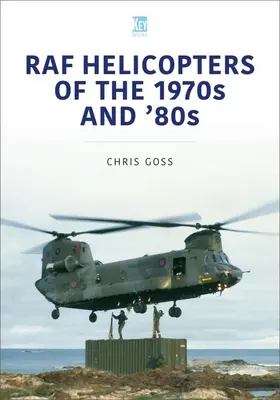 Hélicoptères de la RAF des années 1970 et 1980 - RAF Helicopters of the 1970s and '80s