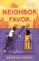 Neighbor Favor - La romance romantique à faire pâlir d'envie les fans de Honey & Spice - Neighbor Favor - The swoon-worthy and gloriously romantic romcom for fans of Honey & Spice