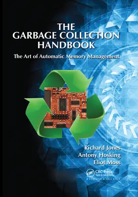 Le manuel de la collecte des déchets : L'art de la gestion automatique de la mémoire - The Garbage Collection Handbook: The Art of Automatic Memory Management