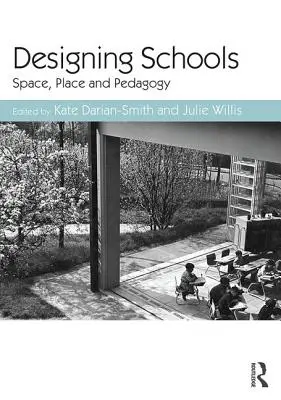 Concevoir des écoles : Espace, lieu et pédagogie - Designing Schools: Space, Place and Pedagogy