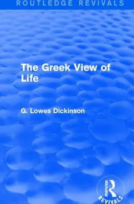 La vision grecque de la vie - The Greek View of Life