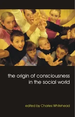 L'origine de la conscience dans le monde social - The Origin of Consciousness in the Social World