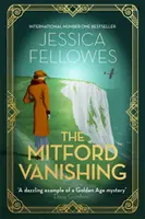 Mitford Vanishing - Jessica Mitford et l'affaire de la sœur disparue - Mitford Vanishing - Jessica Mitford and the case of the disappearing sister