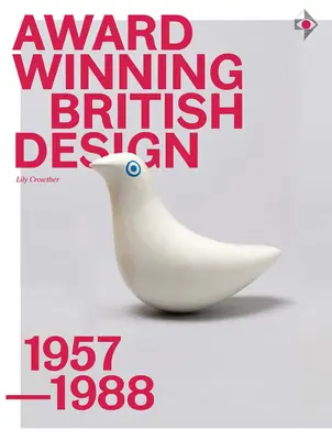 Design britannique primé 1957-1988 - Award-Winning British Design 1957-1988