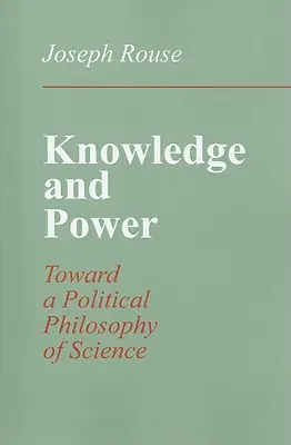 Connaissance et pouvoir : vers une philosophie politique des sciences - Knowledge and Power: Toward a Political Philosophy of Science