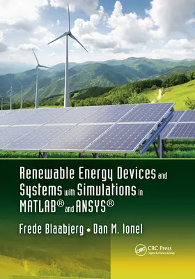Dispositifs et systèmes d'énergie renouvelable avec simulations dans Matlab(r) et Ansys(r) - Renewable Energy Devices and Systems with Simulations in Matlab(r) and Ansys(r)