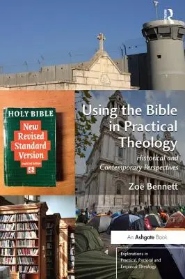 L'utilisation de la Bible en théologie pratique : perspectives historiques et contemporaines - Using the Bible in Practical Theology: Historical and Contemporary Perspectives