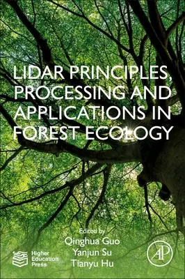 Principes, traitement et applications du Lidar en écologie forestière - Lidar Principles, Processing and Applications in Forest Ecology