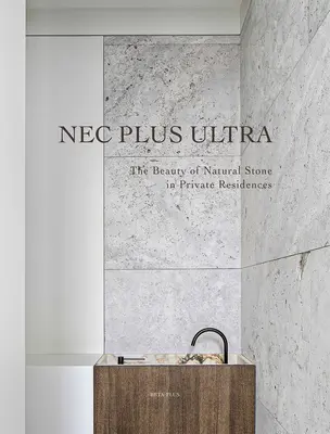 NEC Plus Ultra : La beauté de la pierre naturelle dans les résidences privées - NEC Plus Ultra: The Beauty of Natural Stone in Private Residences